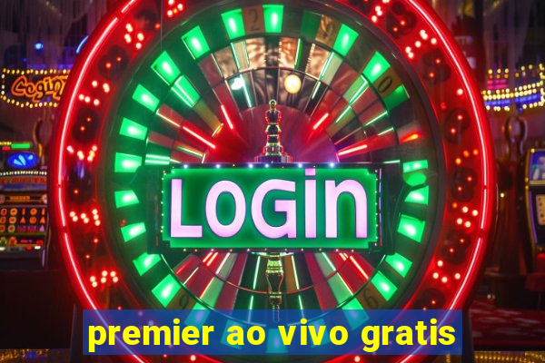 premier ao vivo gratis